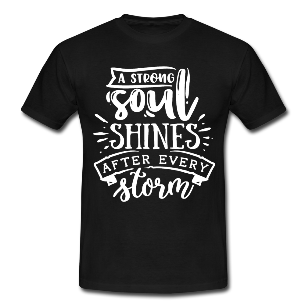 Männer T-Shirt "A strong soul shines after every storm" - black