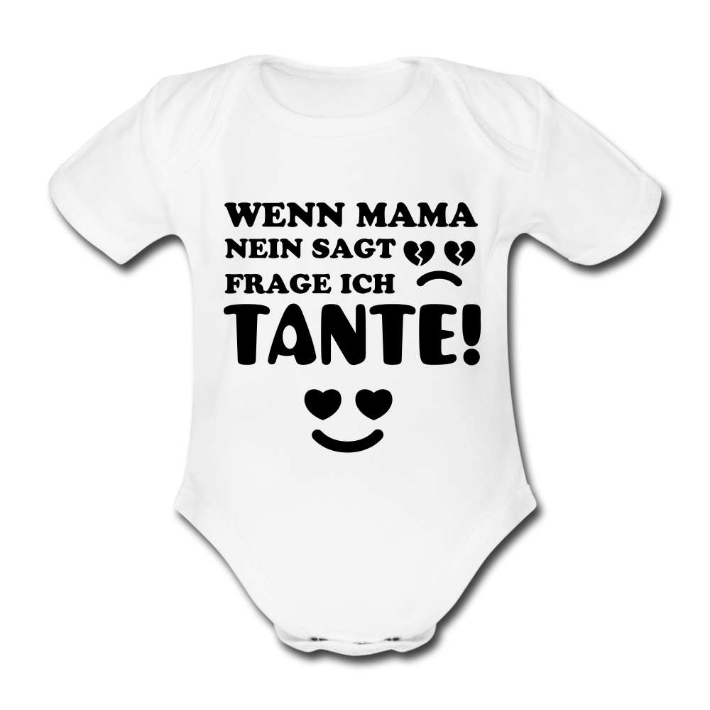 Baby Body "Wenn Mama nein sagt, frage ich Tante" - white