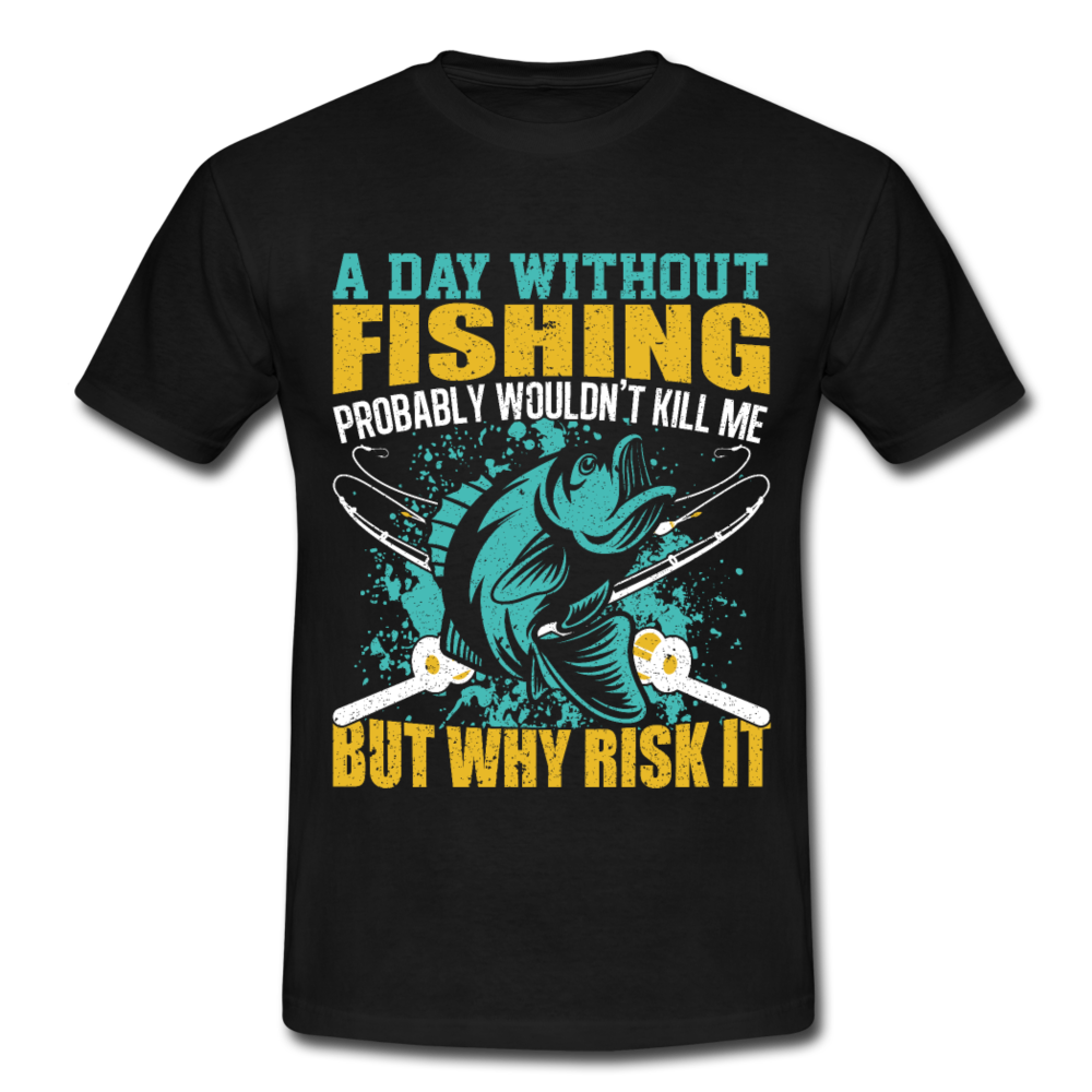 Männer T-Shirt "A day without fishing" - black