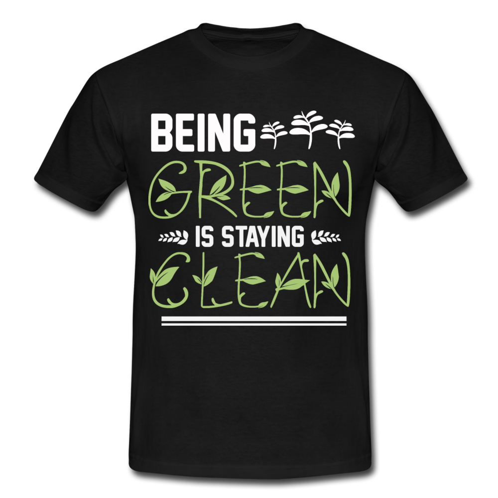 Männer T-Shirt "Beeing green is staying clean" - Schwarz