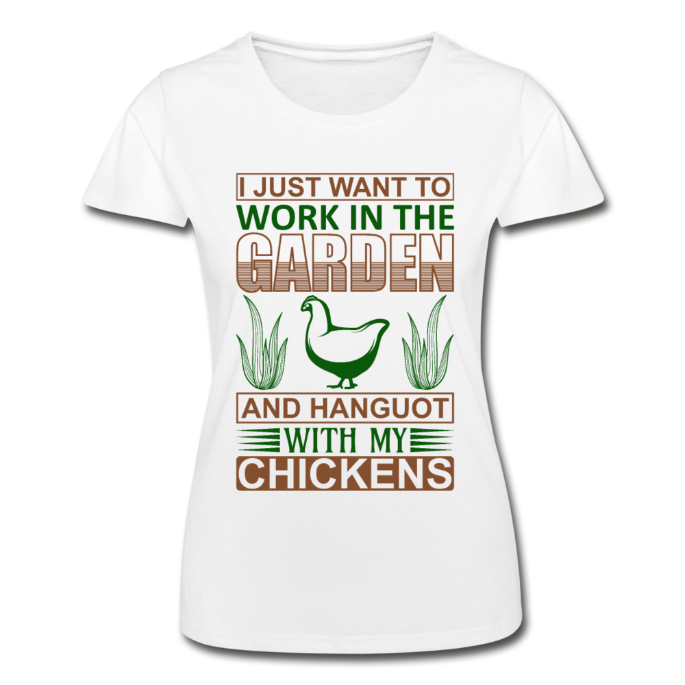 Frauen T-Shirt mit Garten Hühner Spruch - Weiß