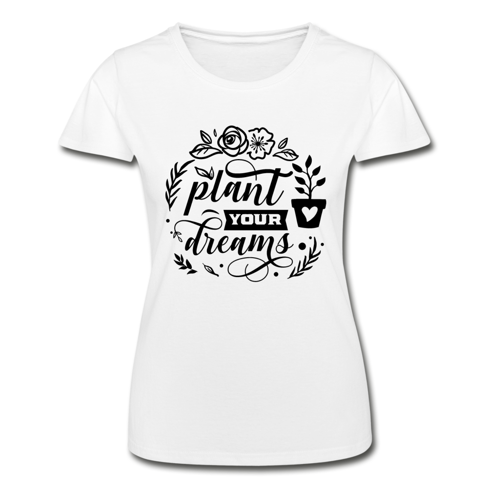 Frauen T-Shirt "Plant your dreams" - Weiß