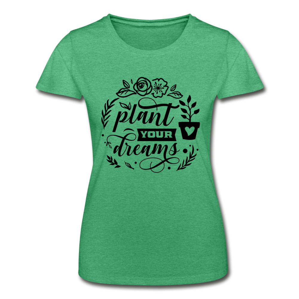 Frauen T-Shirt "Plant your dreams" - Grün meliert