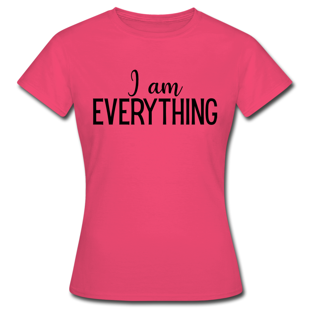 Frauen T-Shirt "I am everything" - Azalea