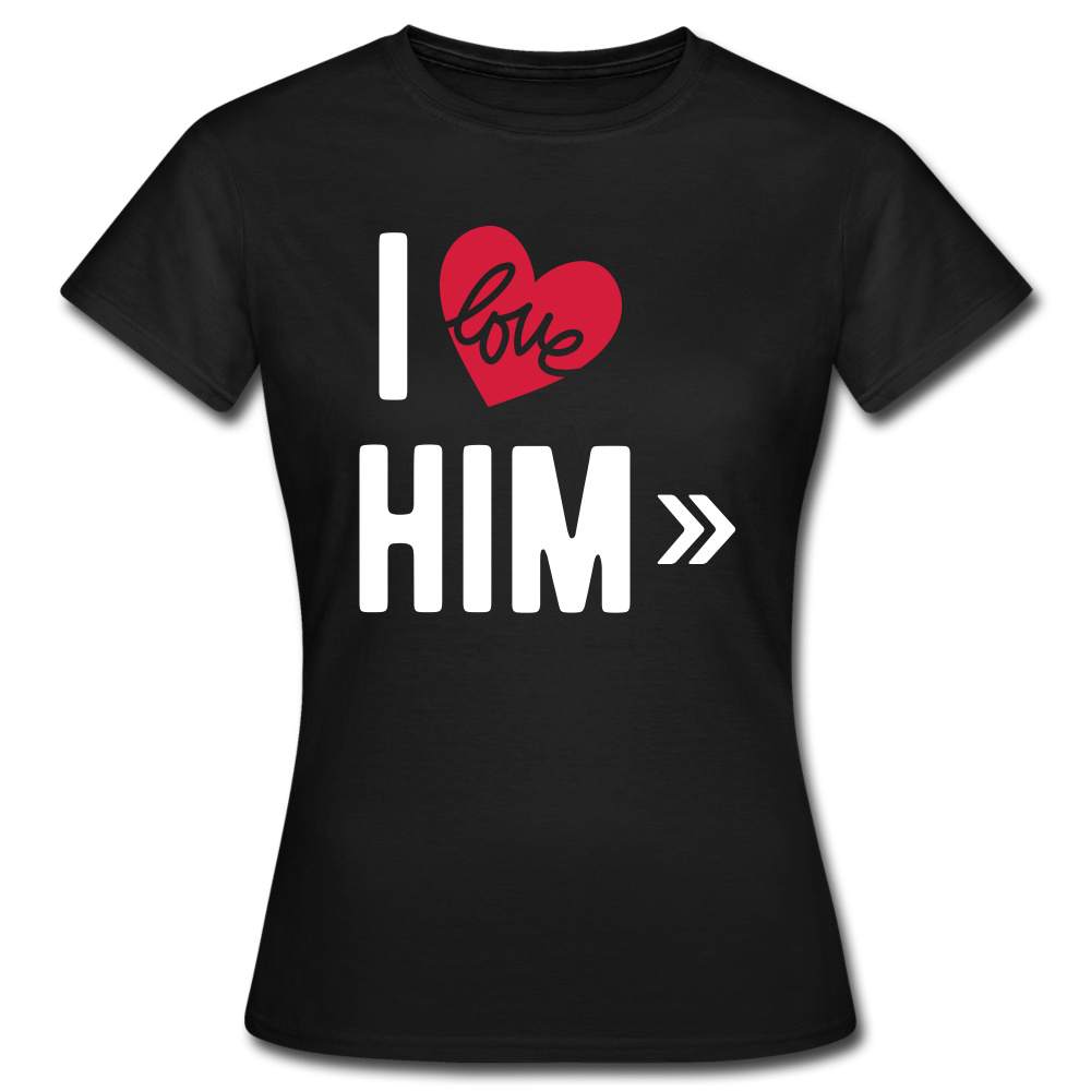 Frauen T-Shirt "I love him" - Schwarz