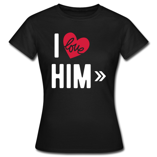 Frauen T-Shirt "I love him" - Schwarz