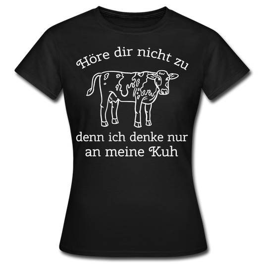 Frauen T-Shirt "Denke nur an meine Kuh" - Schwarz