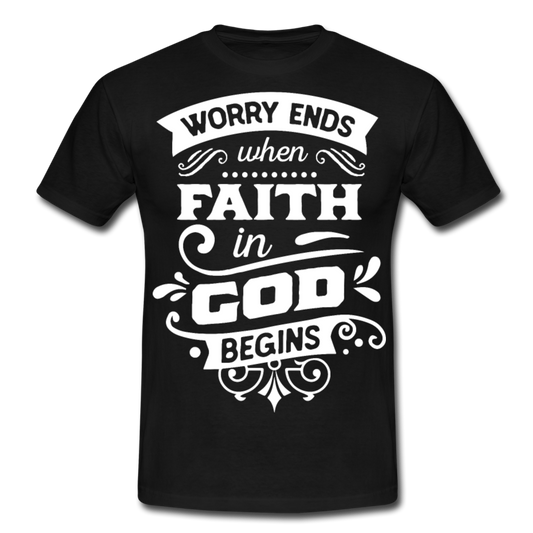 Männer T-Shirt "Worry ends when faith in God begins" - Schwarz