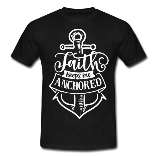 Männer T-Shirt "Faith keeps me anchored" - Schwarz
