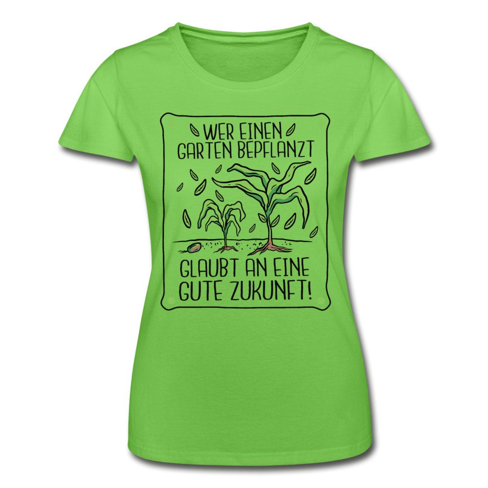 Frauen T-Shirt "Wer einen Garten bepflanzt, glaubt an eine gute Zukunft" - Hellgrün