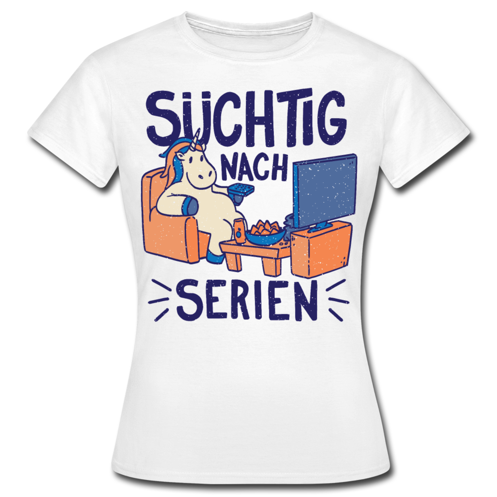 Frauen T-Shirt "Süchtig nach Serien" - Weiß