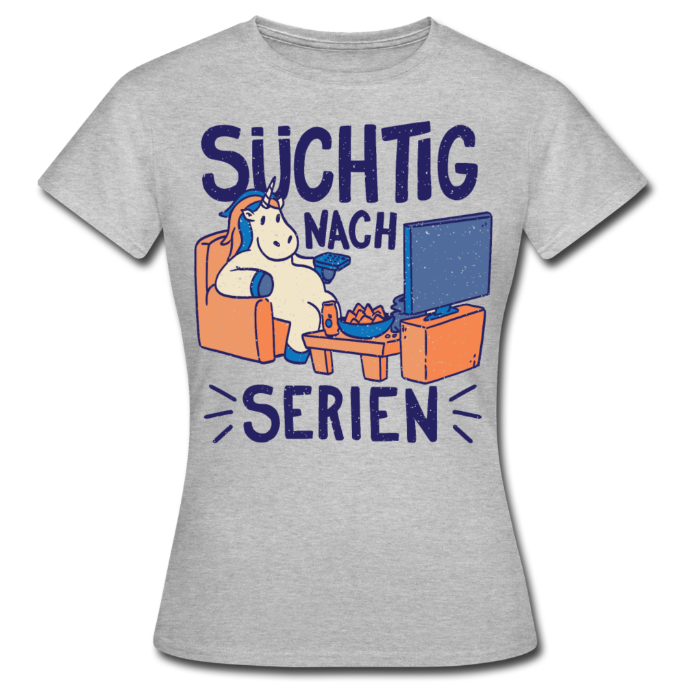 Frauen T-Shirt "Süchtig nach Serien" - Grau meliert