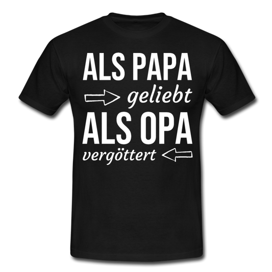 Männer T-Shirt "Als Papa geliebt als Opa vergöttert" - Schwarz