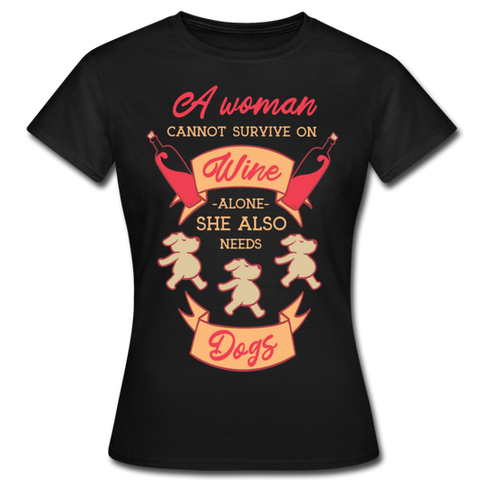 Frauen T-Shirt "A woman cannot survive on wine alone..." - Schwarz