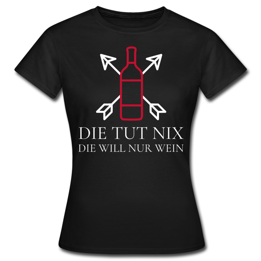 Frauen T-Shirt "Die tut nix - Die will nur Wein" - Schwarz