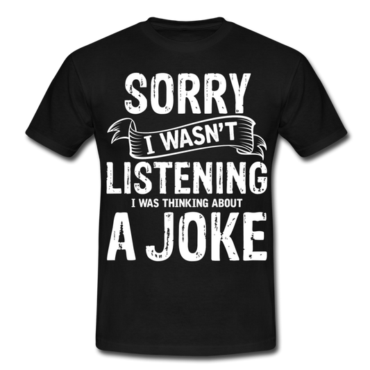 Männer T-Shirt "I was thinking about a joke" - Schwarz