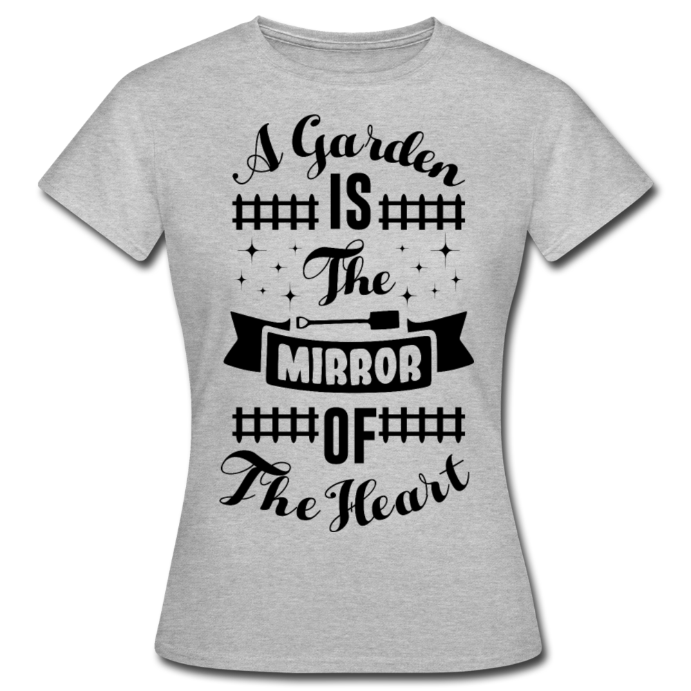 Frauen T-Shirt "A garden is the mirror of the heart" - Grau meliert