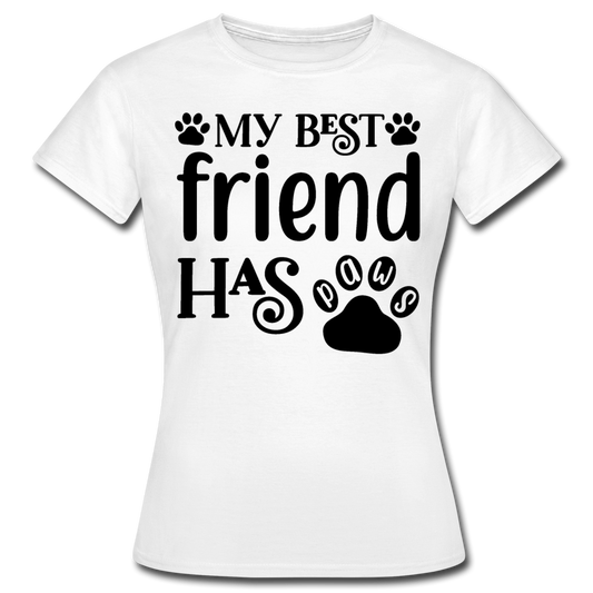 Frauen T-Shirt "My best friend has paws" - Weiß