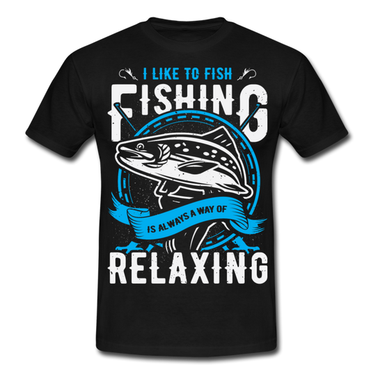 Männer T-Shirt "Fishing is always a way of relaxing" - Schwarz