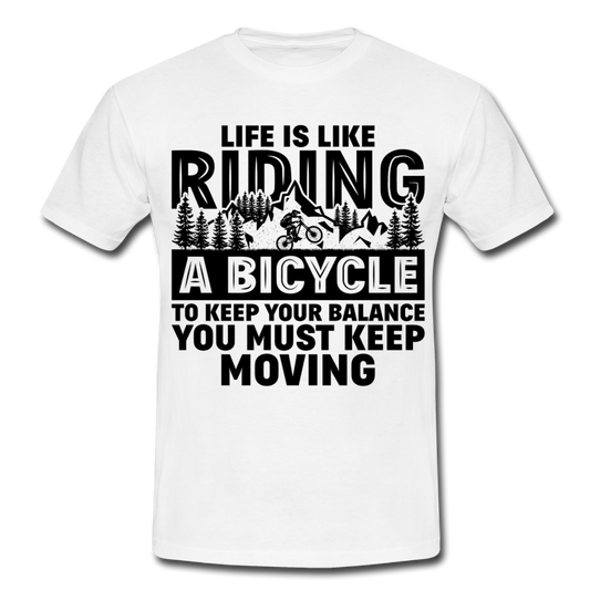 Männer T-Shirt "Life is like riding a bicycle" - Weiß