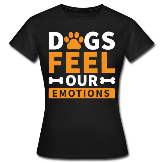 Frauen T-Shirt "Dogs feel our emotions" - Schwarz