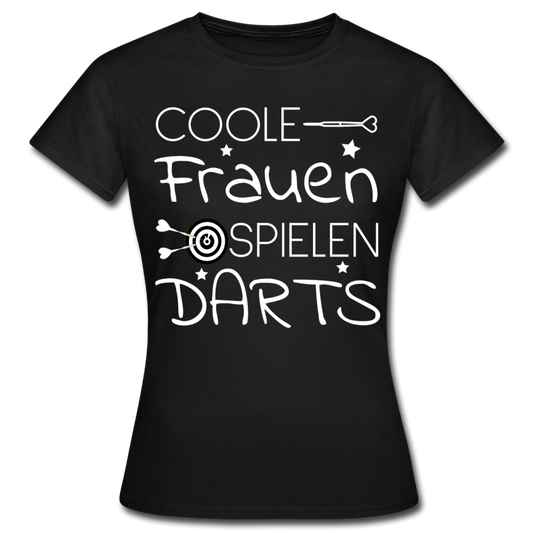 Frauen T-Shirt "Coole Frauen spielen Darts" - Schwarz