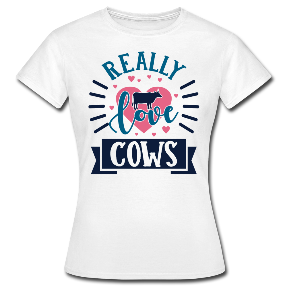 Frauen T-Shirt "Really love cows" - Weiß