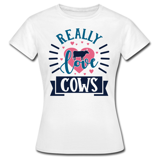 Frauen T-Shirt "Really love cows" - Weiß