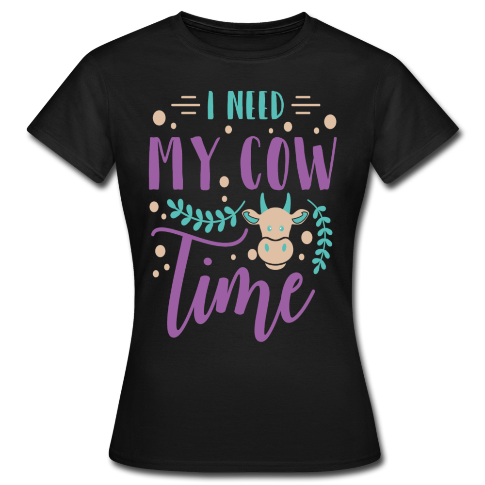 Frauen T-Shirt "I need my cow time" - Schwarz