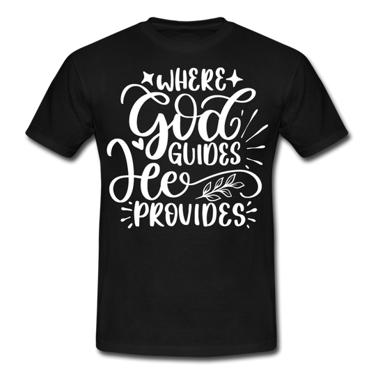Männer T-Shirt "Where god guides he provides" - Schwarz