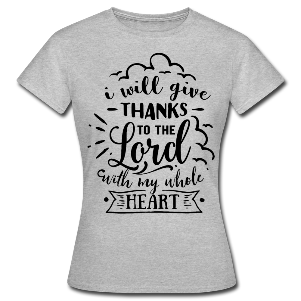 Frauen T-Shirt "i will give thanks to the lord..." - Grau meliert