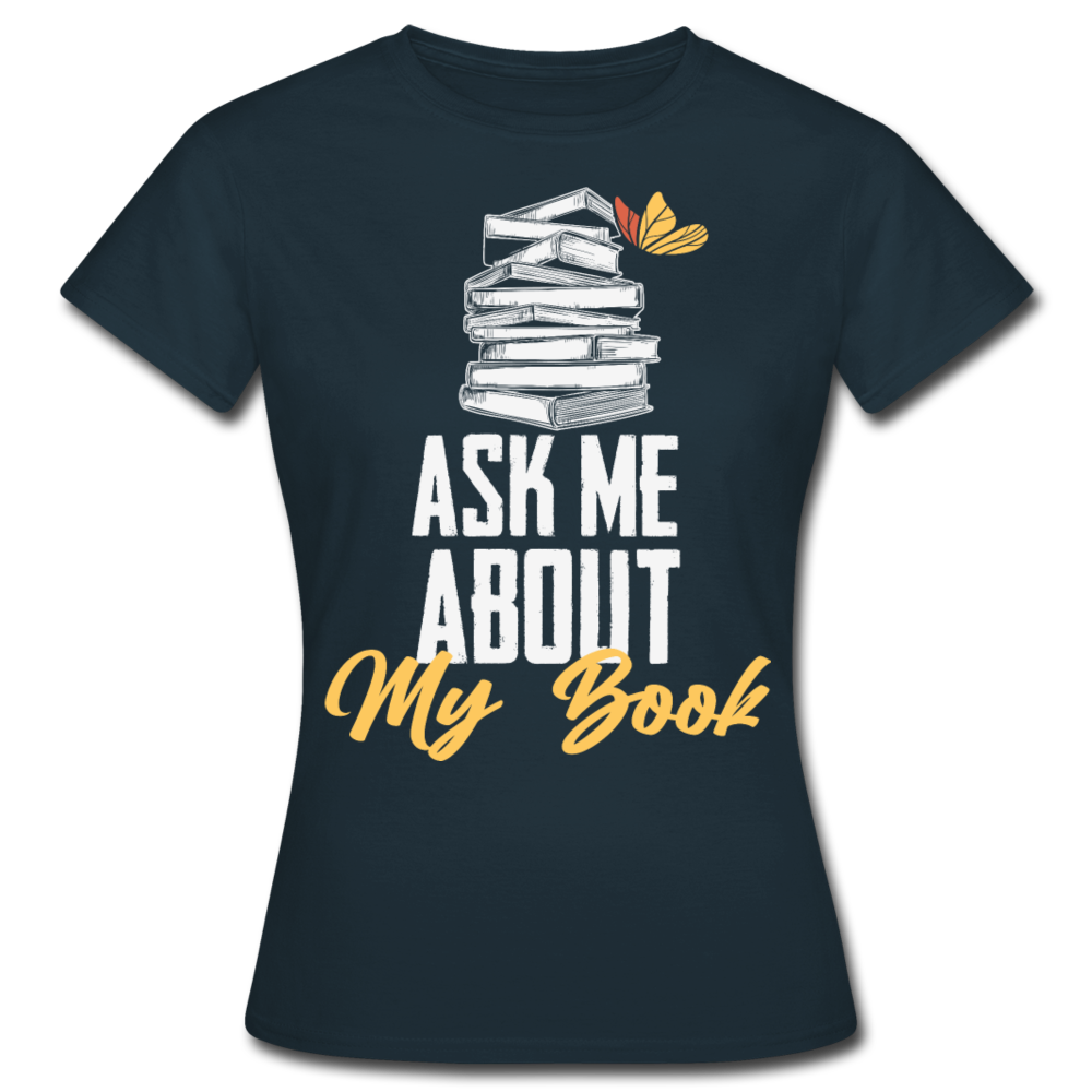Frauen T-Shirt "Ask me about my book" - Navy