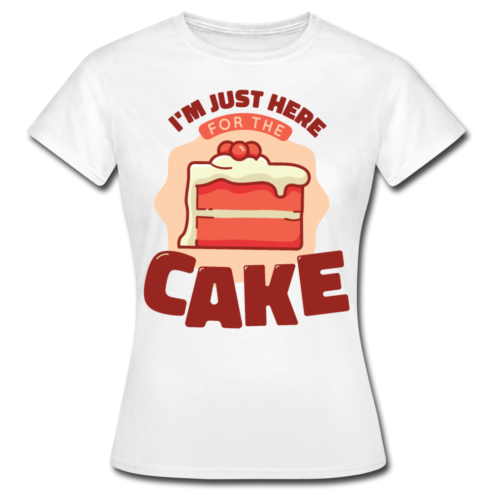 Frauen T-Shirt "I'm just here for the cake" - Weiß