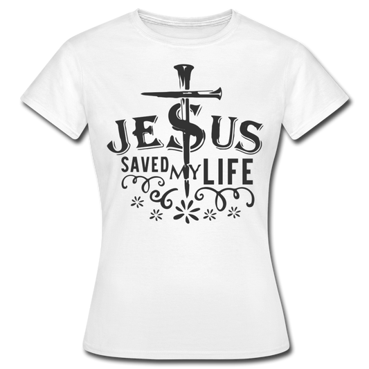 Frauen T-Shirt "Jesus saved my life" - Weiß