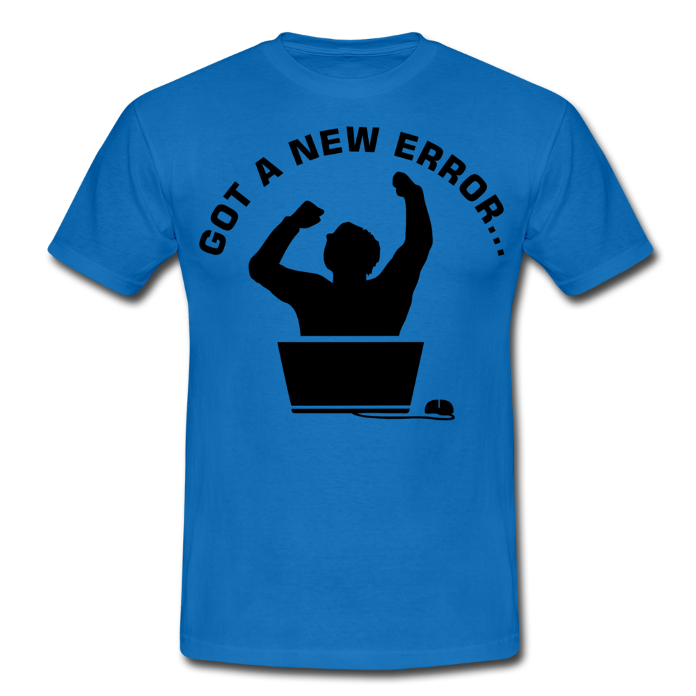 Männer T-Shirt "Got a new error" - Royalblau