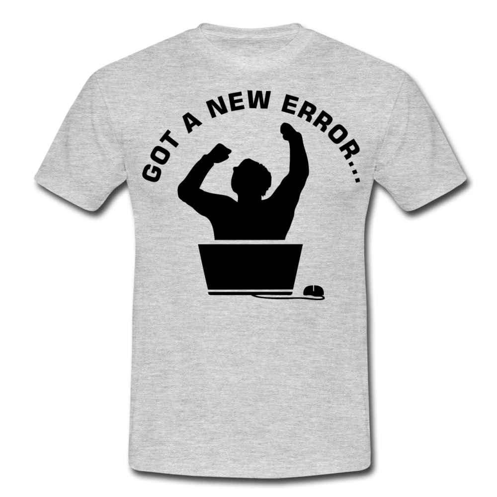 Männer T-Shirt "Got a new error" - Grau meliert