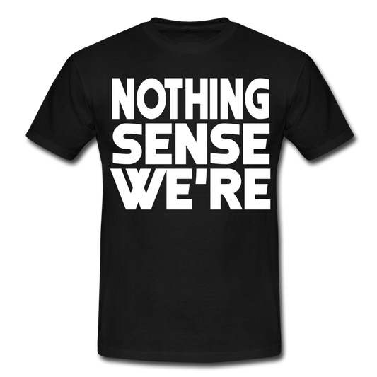 Männer T-Shirt "Nothing makes sense when we're apart" - Schwarz