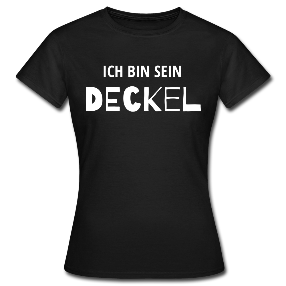 Frauen T-Shirt "Ich bin sein Deckel" - Schwarz