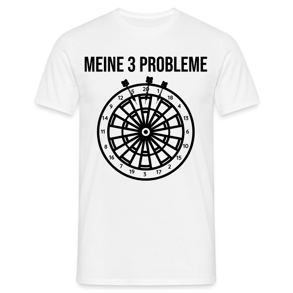 Männer T-Shirt "Meine 3 Probleme" - weiß