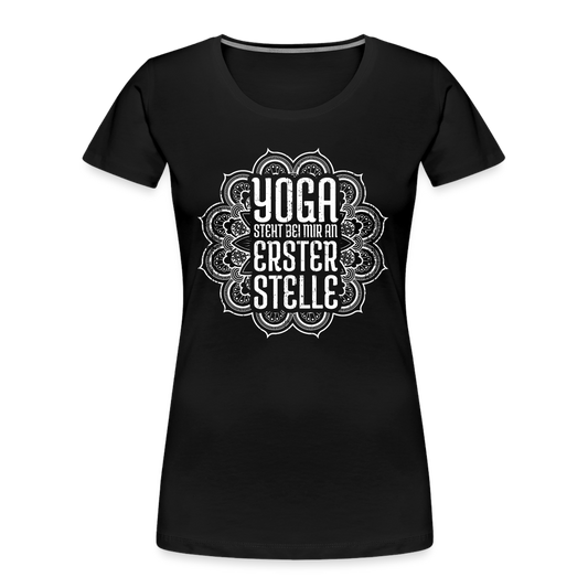 Frauen Premium Bio T-Shirt "Yoga steht bei mir an erster Stelle" - Schwarz