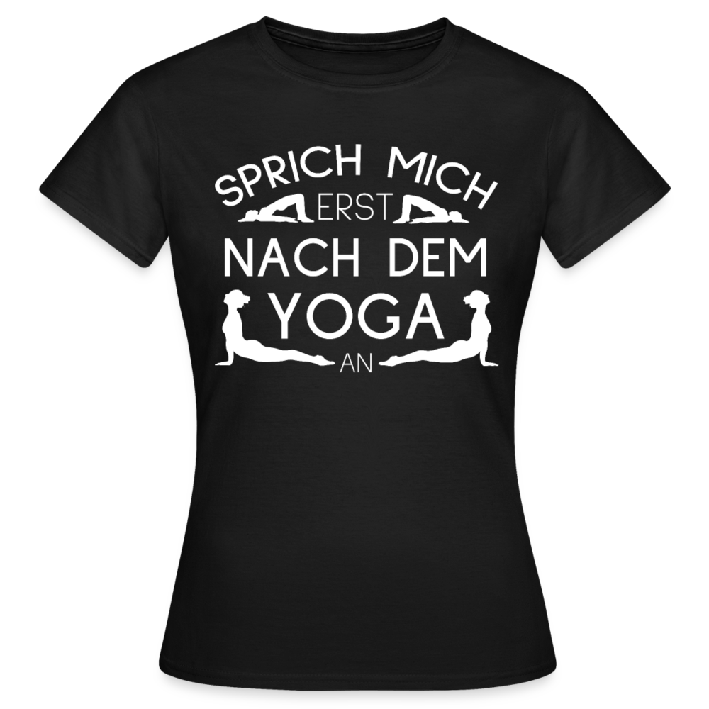 Frauen T-Shirt "Sprich mich erst nach dem Yoga an" - Schwarz