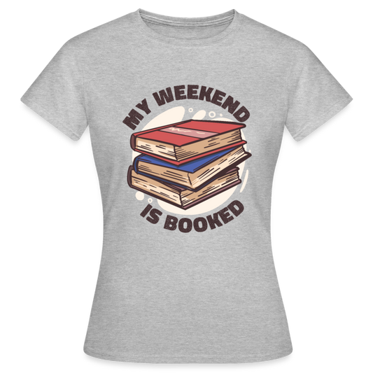 Frauen T-Shirt "My weekend is booked" - Grau meliert