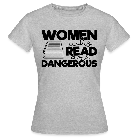 Frauen T-Shirt "Woman who read are dangerous" - Grau meliert