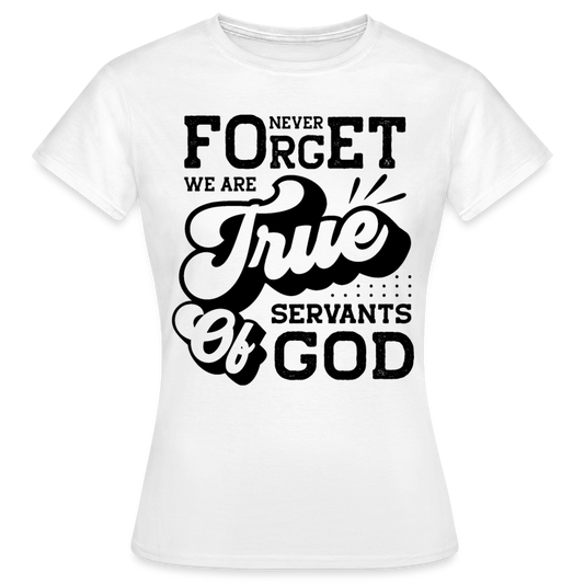 Frauen T-Shirt "True servants of god" - weiß