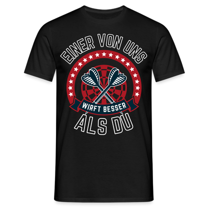 Männer Dart T-Shirt "Einer von uns wirft besser als du" - Schwarz