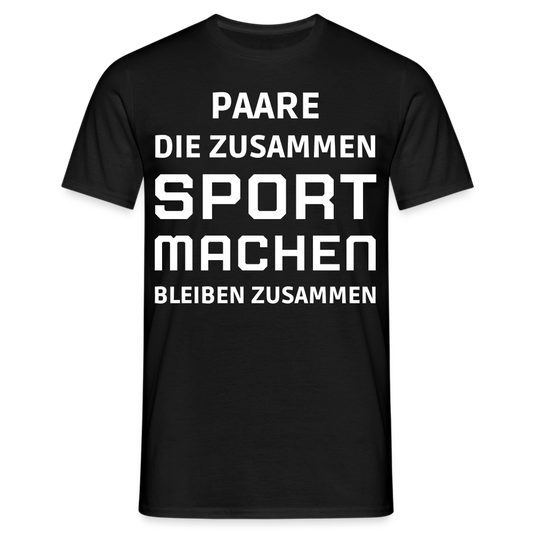 Männer T-Shirt "Paare, die zusammen Sport machen, bleiben zusammen" - Schwarz