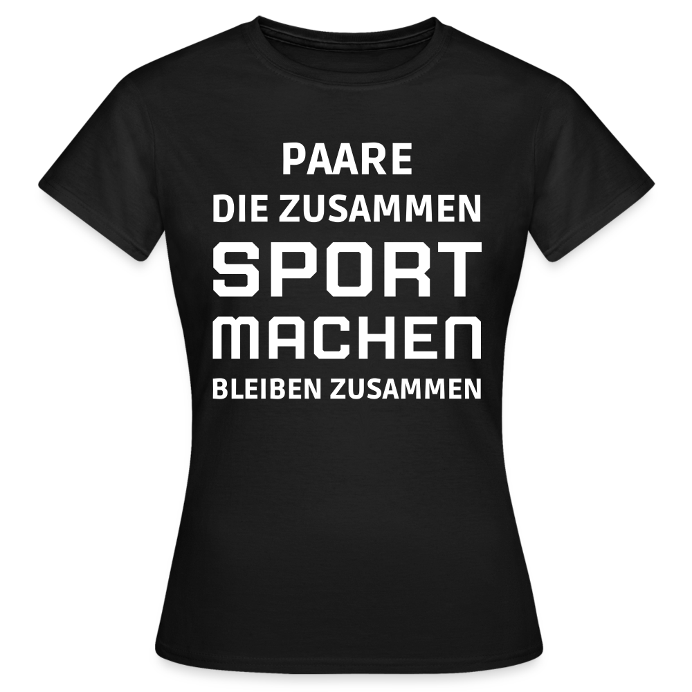 Frauen T-Shirt "Paare, die zusammen Sport machen, bleiben zusammen" - Schwarz