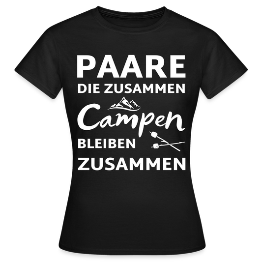Frauen T-Shirt "Paare, die zusammen campen, bleiben zusammen" - Schwarz