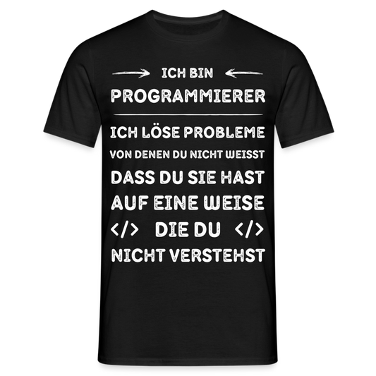 Männer T-Shirt "Ich bin Programmierer, ich löse Probleme..." - Schwarz