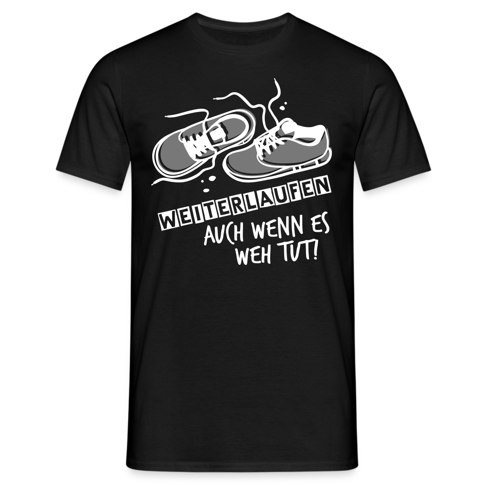 Männer T-Shirt "Weiterlaufen - Auch wenn es weh tut!" - Schwarz